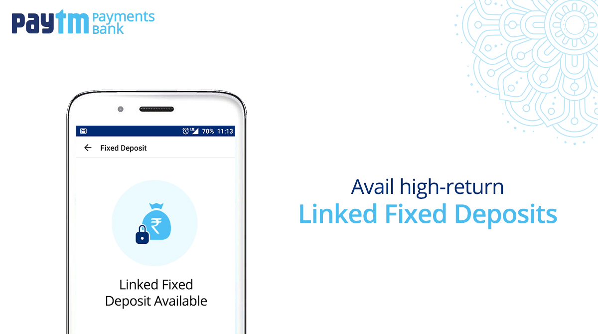 You are currently viewing Paytm Payments Bank customers can avail high-returns for linked Fixed Deposits